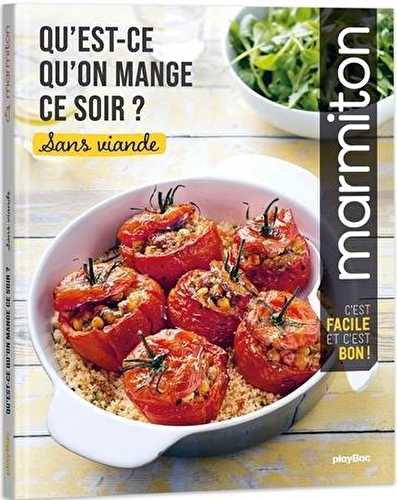 Marmiton : qu'est-ce qu'on mange ce soir ? - sans viande