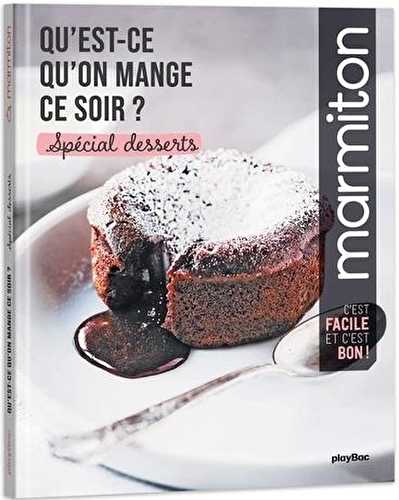 Marmiton : qu'est-ce qu'on mange ce soir ? - spécial desserts