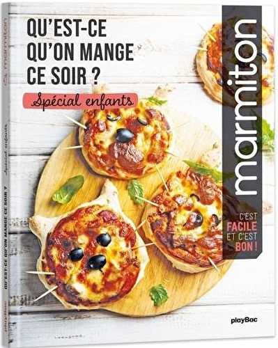 Marmiton : qu'est-ce qu'on mange ce soir ? - spécial enfants