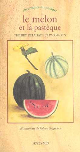 Melon et la pasteque (le) - chroniques du potager