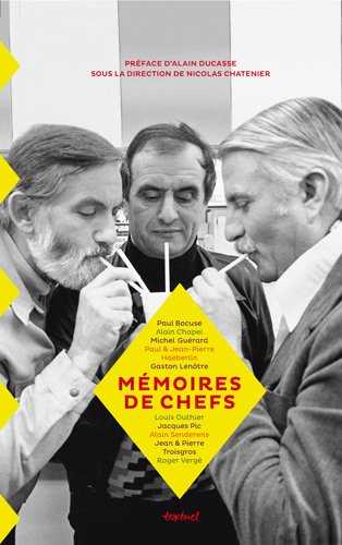 Mémoires de chefs: L'âge d'or de la cuisine française