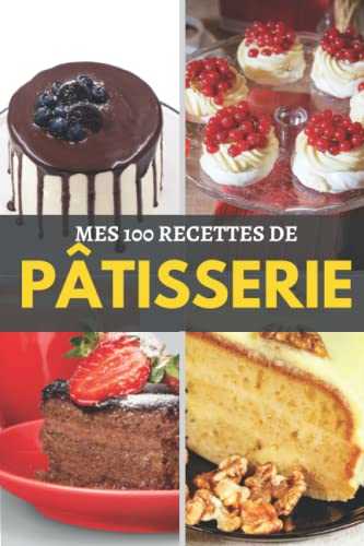 Mes 100 recettes de pâtisserie: Cahier de recettes spécial pain | Carnet pour noter vos préparations de boulangerie, pains, pains maison | Livre de ... spécial boulanger amateur ou professionnel