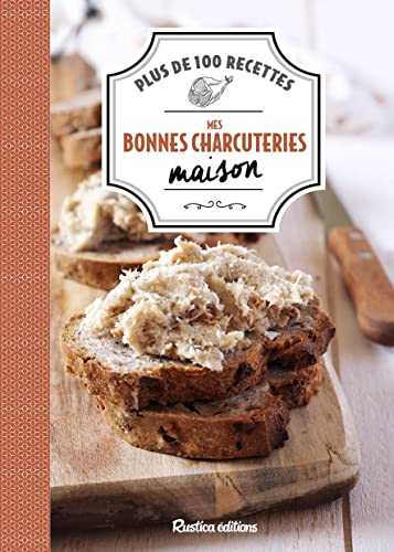 Mes bonnes charcuteries maison