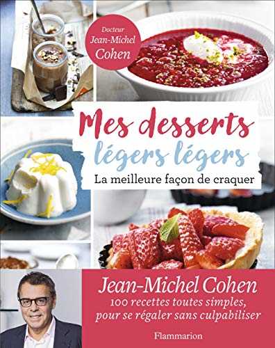 Mes desserts légers légers: La meilleure façon de craquer