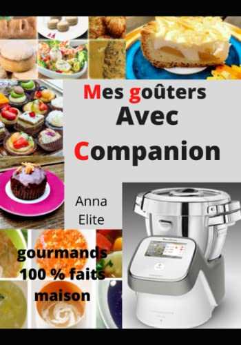 Mes goûters gourmands: 100 % faits maison Avec Companion