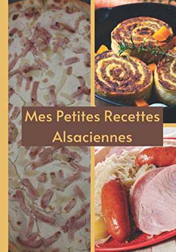 Mes Petites Recettes Alsaciennes: Cahier de recettes à remplir soi-même | Carnet de 100 fiches à compléter | Idée cadeau pour les fans de cuisine