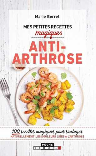 Mes petites recettes magiques anti-arthrose