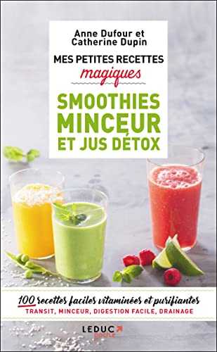 Mes petites recettes magiques - Smoothies minceur et jus détox