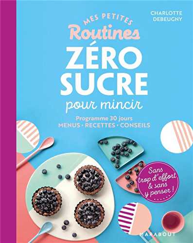 Mes petites routines - zéro sucre pour mincir