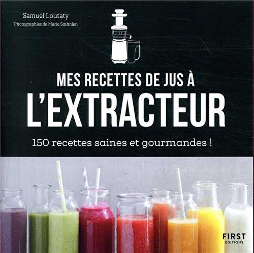 Mes recettes à l'extracteur de jus