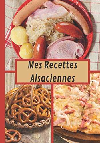 Mes Recettes Alsaciennes: Cahier de 100 fiches à compléter avec vos recettes d’Alsace | Idée cadeau pour les passionnés de cuisine