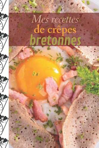 Mes recettes de crêpes bretonnes