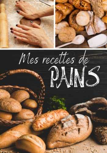 Mes Recettes de Pain: Cahier de recettes spécial pain | Carnet pour noter vos préparations de boulangerie, pains, baguette maison | Livre avec 80 ... spécial boulanger amateur ou professionnel