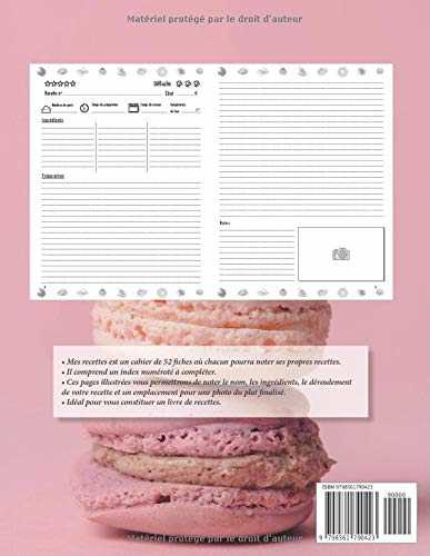 Mes Recettes De Pâtisserie: Cahier à Compléter pour 52 Recettes - Livre de Cuisine Personnalisé à écrire - Cahier De Recettes à Remplir