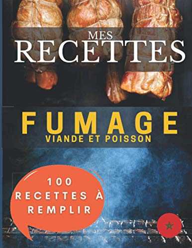 Mes recettes fumoir viande et poisson | 100 fiches à remplir: Livre fumage et fumaison