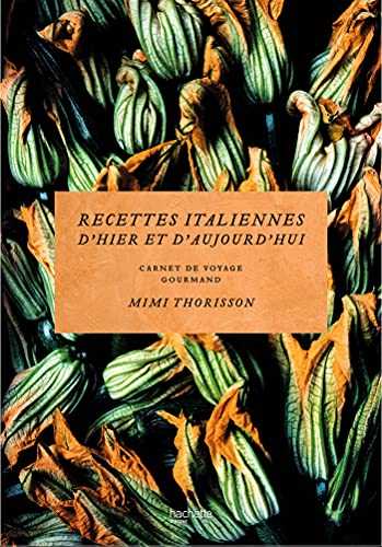 Mes recettes italiennes: Carnet de voyage gourmand