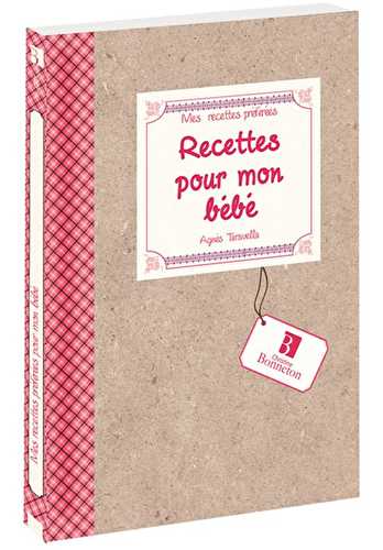 Mes recettes preferees - recettes pour mon bébé