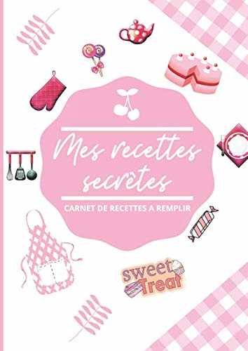 MES RECETTES SECRETES: CARNET DE RECETTES A REMPLIR: Carnet pour 120 recettes | Format A4, 248 pages | 2 pages pour chaque recette avec un espace ... directions et Illustration du plat...