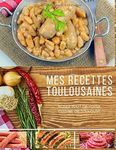 MES RECETTES TOULOUSAINES: NOTEZ TOUT DE VOTRE CUISINE DE TOULOUSE