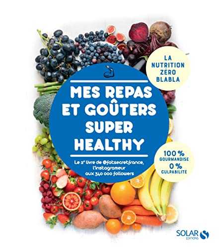 Mes repas et goûters super healthy