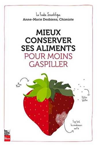 Mieux conserver ses aliments pour moins gaspiller