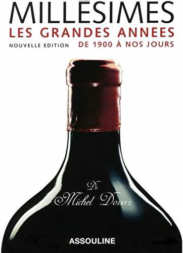 Millésimes - les grandes années de 1900 à nos jours (édition 2011)