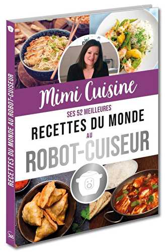 Mimi cuisine - ses 52 meilleures recettes du monde au robot-cuiseur