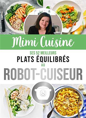 Mimi cuisine - ses 52 meilleurs plats équilibrés au robot-cuiseur