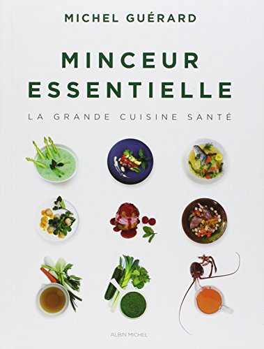 Minceur essentielle: La grande cuisine santé