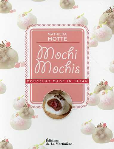 Mochi mochis - douceurs made in japan