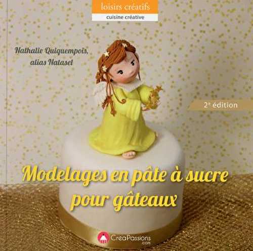Modelages en pâte à sucre pour gâteaux (2e édition)