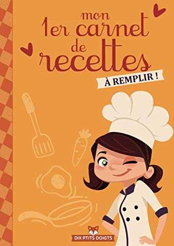 Mon 1er Carnet de Recettes à Remplir: Cahier de cuisine pour enfants avec 50 fiches recettes à compléter (format A4)