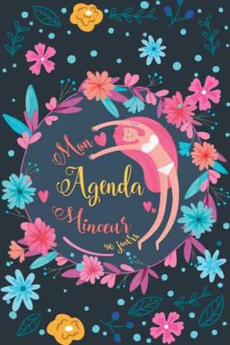 Mon Agenda Minceur 90 Jours: Carnet De Rééquilibrage Alimentaire Et D’activités Sportives- Cahier De Remise En Forme, De Suivi De Régime Journalier E ... De Poids- Meilleure Idée De Cadeau Pour Femme