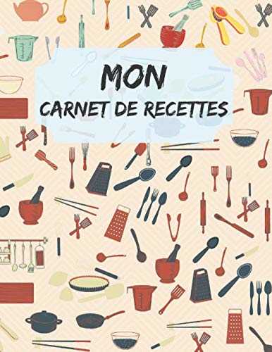 Mon Carnet de Recettes: 100 recettes à remplir, 110 pages avec index à Compléter et à Personnaliser, ancien cahier orientale, repertoire tropicale ... artemis de base de la cuisine française rose