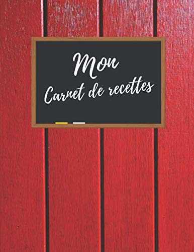 Mon Carnet de Recettes: 100 recettes à remplir, Cahier de cuisine personnalisable format A4, 110 pages, à Compléter et à Personnaliser pour écrire et ... idéal pour celles ou ceux que vous aimez.