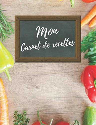 Mon Carnet de Recettes: 200 recettes à remplir, Cahier de cuisine personnalisable format A4, 214 pages, à Compléter et à Personnaliser pour écrire et ... idéal pour celles ou ceux que vous aimez.