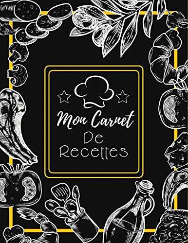 Mon Carnet De Recettes: Cahier a Remplir Avec 100 Recettes,Notes & Photographie de Vos Plats,120 Pages,21,59 x 27,94 cm