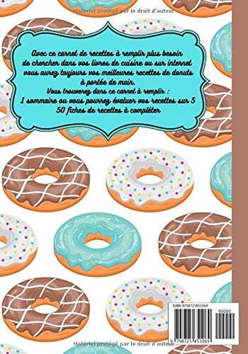 Mon carnet de recettes de donuts : carnet de recettes à remplir: cadeau idéal fête des mères pâques noel pour une passionnée de pâtisseries 50 fiches ... gâteaux glaces donuts grand format 7x10 po