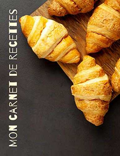 Mon carnet de recettes : viennoiserie, brunch et petit déjeuner - Livre de Cuisine Personnalisable -: Cahier de Recettes à Remplir - Fiches recettes ... 100 FICHES DE RECETTES A REMPLIR XXL