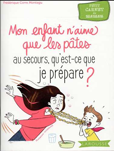 Mon enfant n'aime que les pâtes - au secours, qu'est-ce que je prépare ?