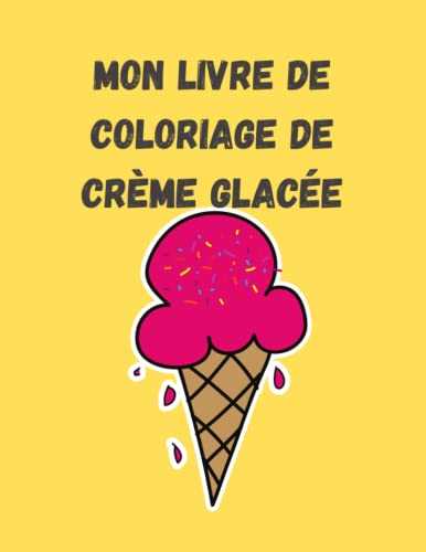 Mon livre de coloriage de crème glacée: 20 motifs de glaces adaptés aux enfants à colorier pour petits et grands