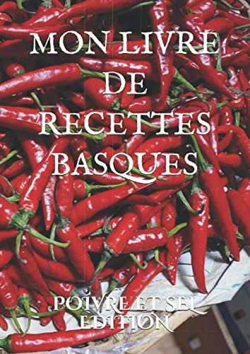MON LIVRE DE RECETTES BASQUES: Grand livre de cuisine pour cuisine basque à compléter de 215 pages grand format pour cuisinier/ère amateur ou professionnel pour vos recettes maison.
