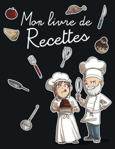 Mon livre de recettes: Cahier personnalisable ! 100 fiches recettes à remplir !