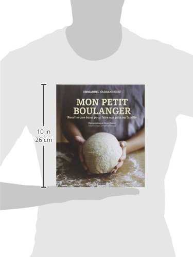 Mon petit boulanger: Recettes pas-à-pas pour faire son pain en famille