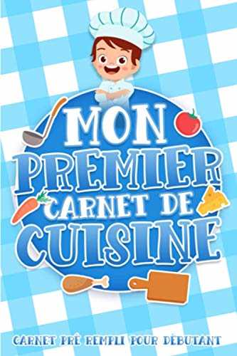 Mon premier carnet de cuisine: Carnet de cuisine pré rempli pour y mettre vos 50 recettes, livret conçu pour les jeunes hommes qui souhaitent se ... Idéal pour les jeunes cuisiniers en herbe