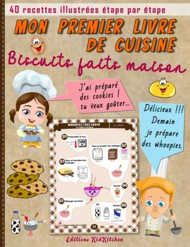 Mon premier livre de cuisine biscuits faits maison | 40 recettes illustrées étape par étape: J’apprends à cuisiner | Cuisiner avec son enfant