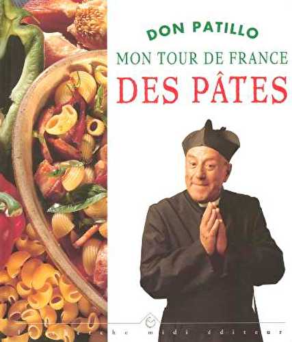 Mon tour de france des pates etapes gourmandes et recettes inedites