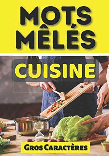 MOTS MELES CUISINE: Livre de mots mêlés pour les passionnés de cuisine : plats – recettes - fruits – légumes – vins – fromages – techniques – ... | Cadeau original pour Noel un anniversaire