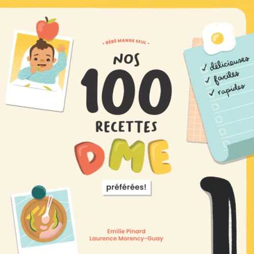 Nos 100 recettes DME préférées: pour bébé et toute la famille
