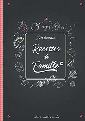Nos fameuses recettes de famille - Cahier de recettes à remplir: 100 pages pour écrire vos recettes et ne plus les oublier ! | Idée cadeau | Livre de cuisine personnalisé Vintage avec espace photo a4